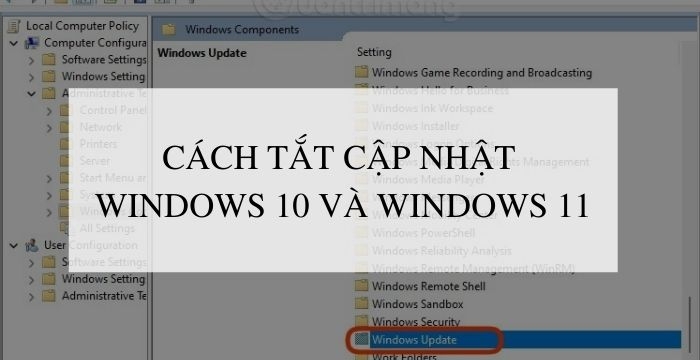 Cách tắt update Windows 10 và Windows 11 một cách dễ dàng
