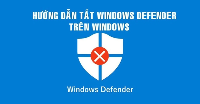 Hướng Dẫn Tắt Windows Defender Trên Win 10 Và 11