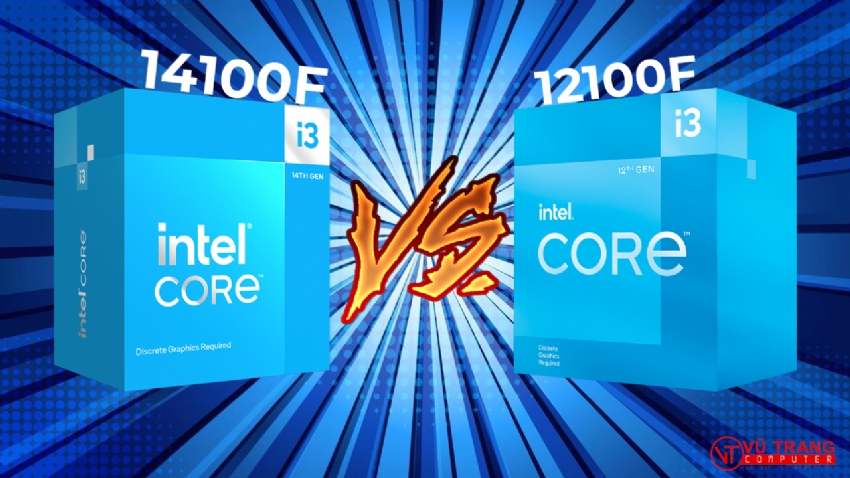 SO SÁNH CPU INTEL CORE i3-12100F VS INTEL CORE i3-14100F. ĐÂU LÀ SỰ LỰA CHỌN LÝ TƯỞNG NHẤT?